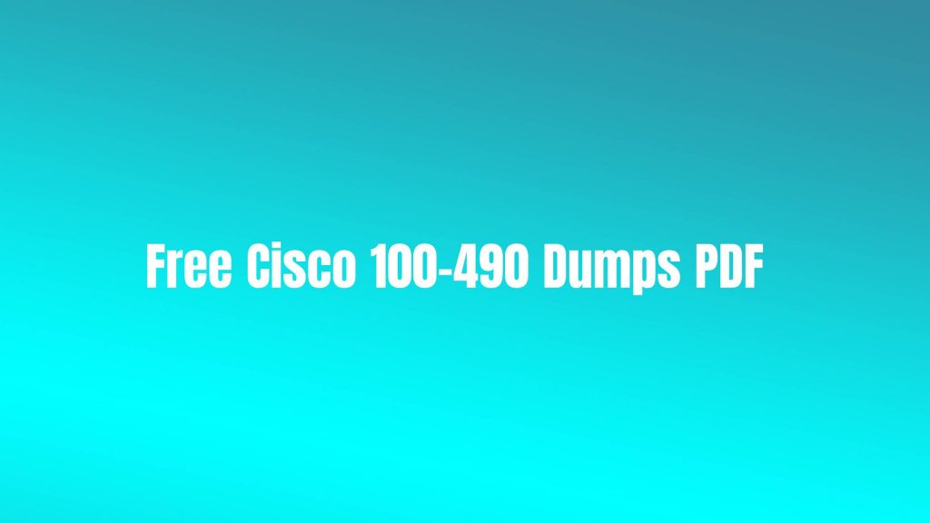 Free Cisco 100-490 Dumps PDF